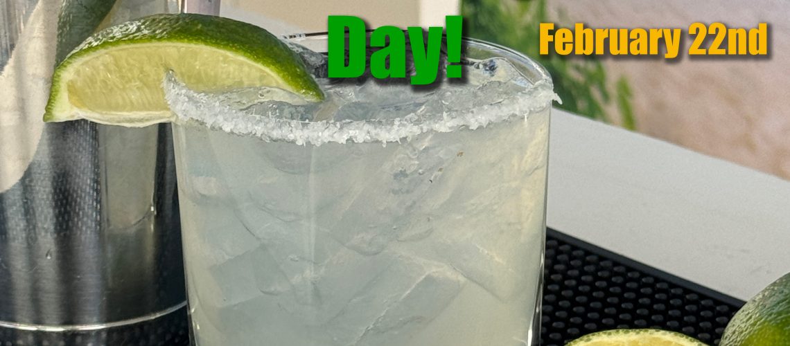 National Margarita Day  Feb. 22nd, 2024